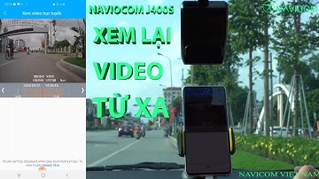 GIỚI THIỆU TÍNH NĂNG XEM LẠI VIDEO TỪ XA CỦA CAMERA HÀNH TRÌNH NAVICOM J400S 27 9 2020 V2