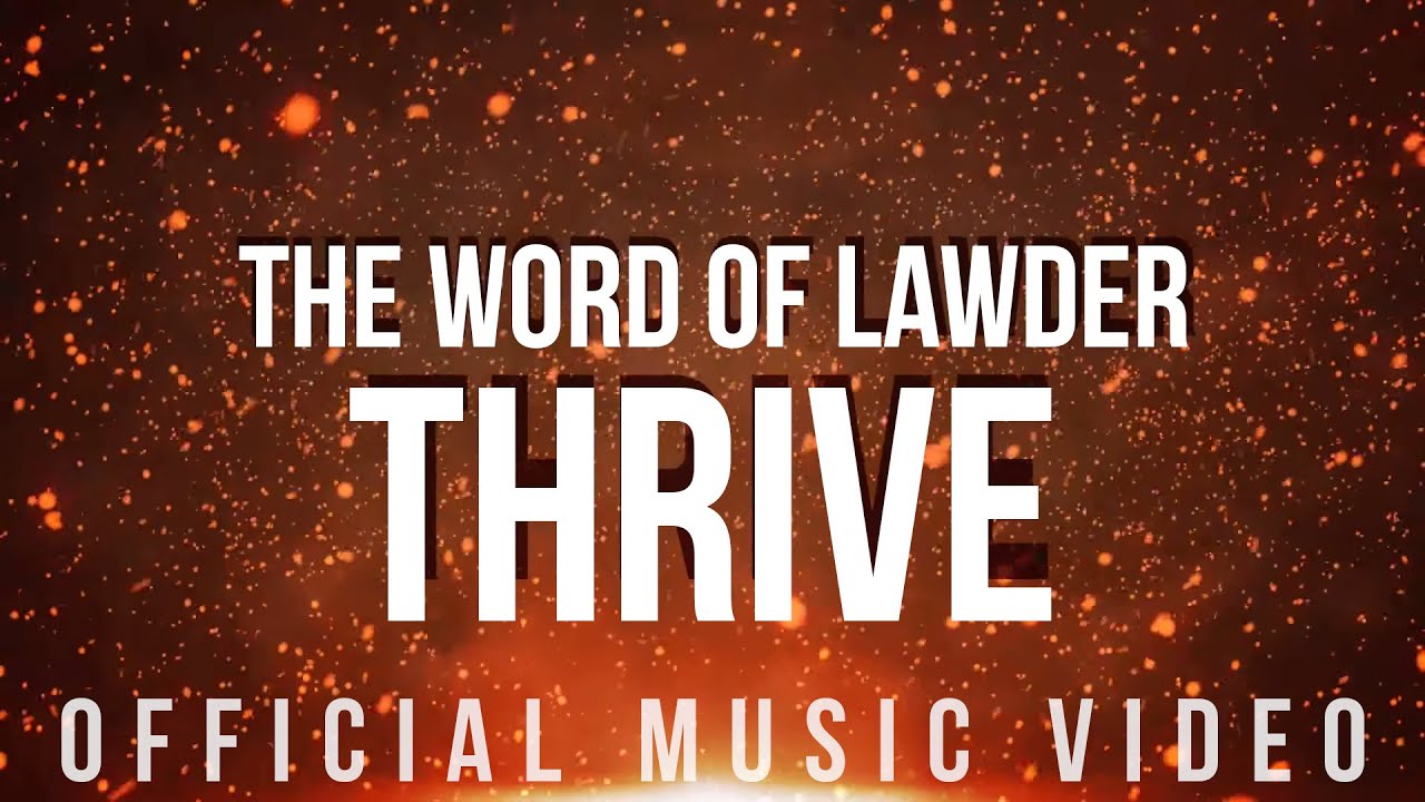 The Word Of Lawder - Thrive [Official Music Video] [HD]
