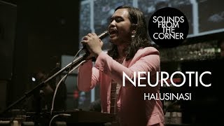 Download Lagu Neurotic - Halusinasi | Sounds From The Corner Live #27