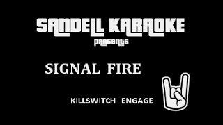 Killswitch Engage  Signal Fire karaoke