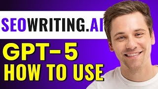 How to use GPT 5 in SEOWriting AI (Quick Tutorial + Coupon Code)