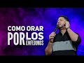 COMO ORAR POR LOS ENFERMOS I Pastor Frankely Vásquez