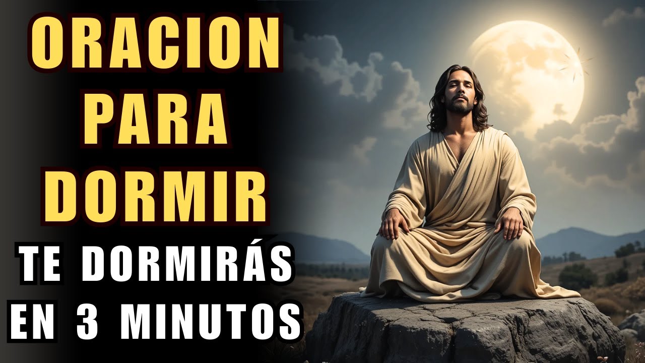 Oración para Dormir PROFUNDAMENTE, Escúchala y Dormirás en 3 Minutos