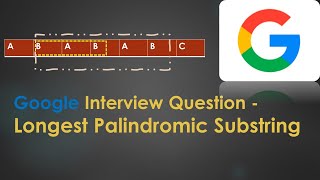 Google Interview Question - Longest Palindromic Substring | LeetCode 5