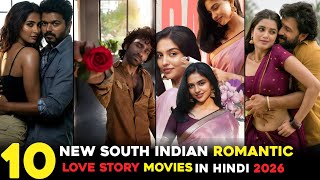 Top 10 Best Romantic South Indian Love story Movies In Hindi 2026 | love story movie Top 10 Best Romantic South Indian Love story Movies In Hindi 2026 | love story movie