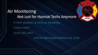 Air Monitoring – Not Just for Hazmat Techs Anymore  Provident Webinar with Chris Pfaff