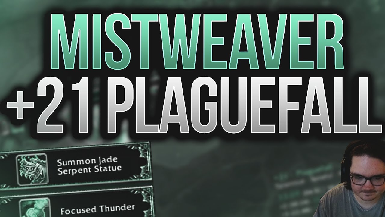 +21 Plaguefall with THE WRONG TALENTS! - 9.1 Shadowlands Mistweaver Monk Mythic+