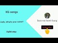 KG Songs Hello What S Your Name