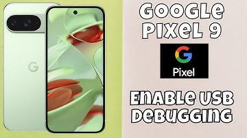 How To Enable USB Debugging On Google Pixel 9