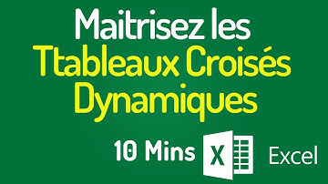 Maitrisez les Tableaux Croisés Dynamiques en 10 minutes