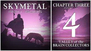 Skymetal: Iron Gods | D&D 5e | Chapter Three: Valley of the Brain Collectors | Part 4