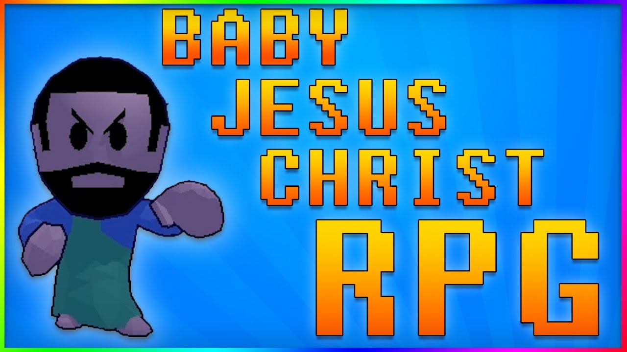Matt Plays - Baby Jesus Christ RPG