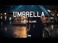 Ember Island-UMBRELLA(Lyrics)