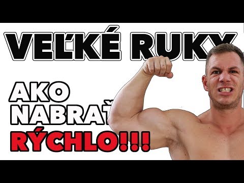 Video: Ako Napumpovať Veľké Ruky