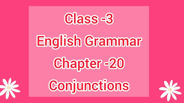 Class -3 English Grammar Ch-20 Conjunctions