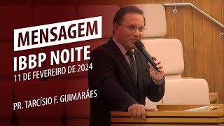 Vivamos o amor de Jesus | Pr. Tarcísio Guimarães | 11 de Fevereiro de 2024