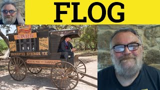 🔵 Flog Explained - Flog in a Sentence - What does Flog Mean? British Slang - British Pronunciation