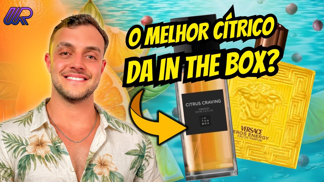 O MELHOR PERFUME CÍTRICO DA IN THE BOX? - CITRUS CRAVING