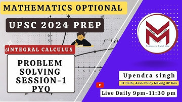 IL: Problem Solving Session-1:Single Integrals UPSC -2024 ias/ifos Mathematics Optional