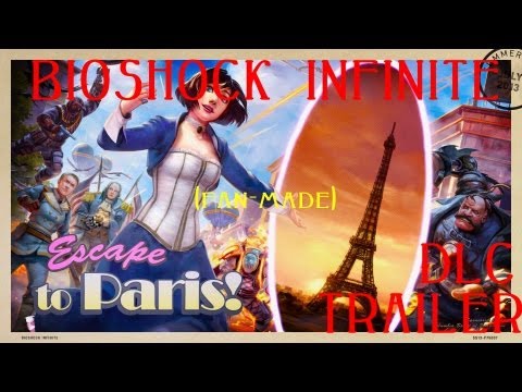 Bioshock Infinite - Paris DLC Fan Trailer