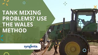 Tank mixing problems? Use the WALES method