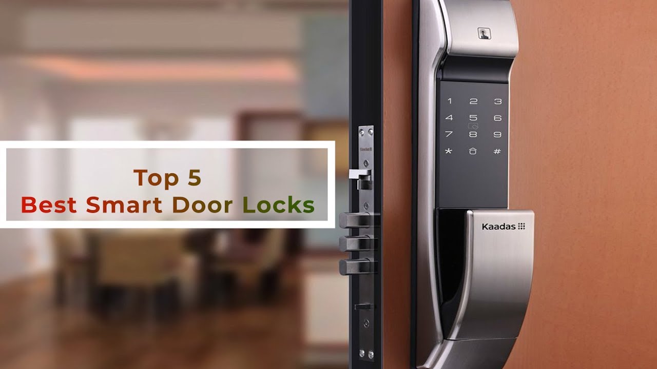 Top 5 Best Smart Digital Door Locks In 2018 New Key Less Locks