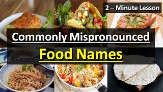 Commonly Mispronounced Food Names In English | 10 Wrongly pronounced food names | Speak English
