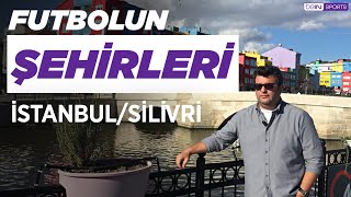 Silivrispor Mimar Sinan Köprüsü Silivri Yoğurdu Futbolun Şehirleri Silivri Barbaros Çıdal