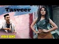 Tasveer  song  hindi romantic song 2020  shahrukh qureshi aishwarya priya