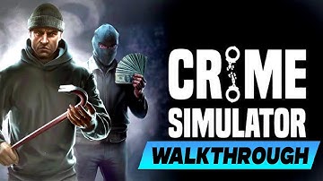 Crime Simulator 🔹 Walkthrough