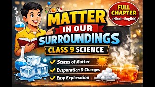Matter in Our Surroundings | Class 9 Science | Full Chapter Explanation (Hinglish)