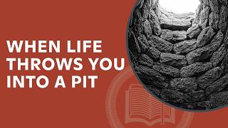 When Life Throws You Into A Pit, Jeremiah 37-39