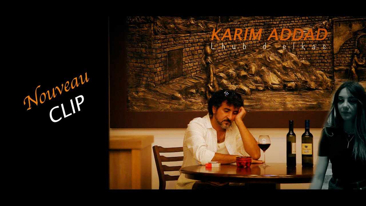 KARIM ADDAD "Elhub d Elkas"  Nouveau 