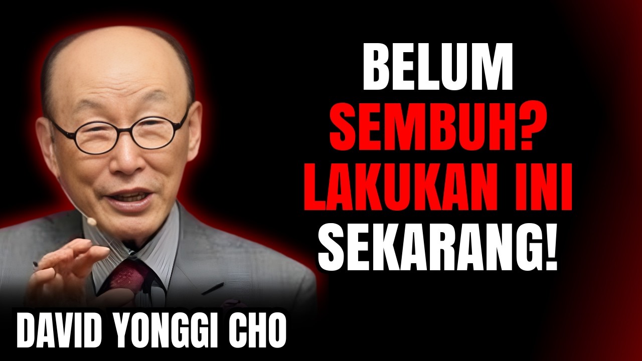 . Apa yang Harus Dilakukan Ketika Kesembuhan Tampak Jauh? | David Yonggi Cho