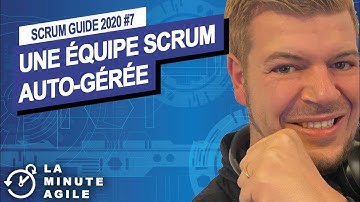 Equipe Scrum Auto-gérée - Scrum Guide 2020 - La Minute Agile Scrum