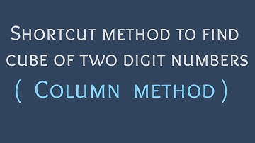 Shortcut method to find cube of two digit numbers, Column method, Quick Learning, Basic concepts