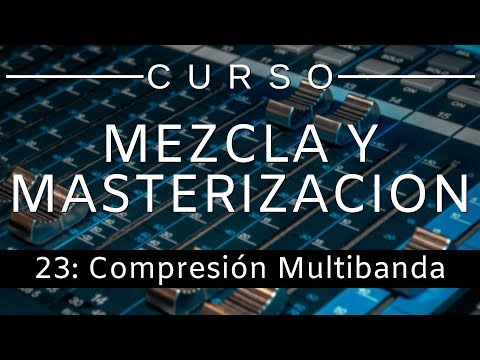 🔊Curso Mezcla y Masterización - #23: Compresión Multibanda [Curso Completo] - Tutorial