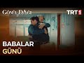 Babalar Günü - Gönül Dağı