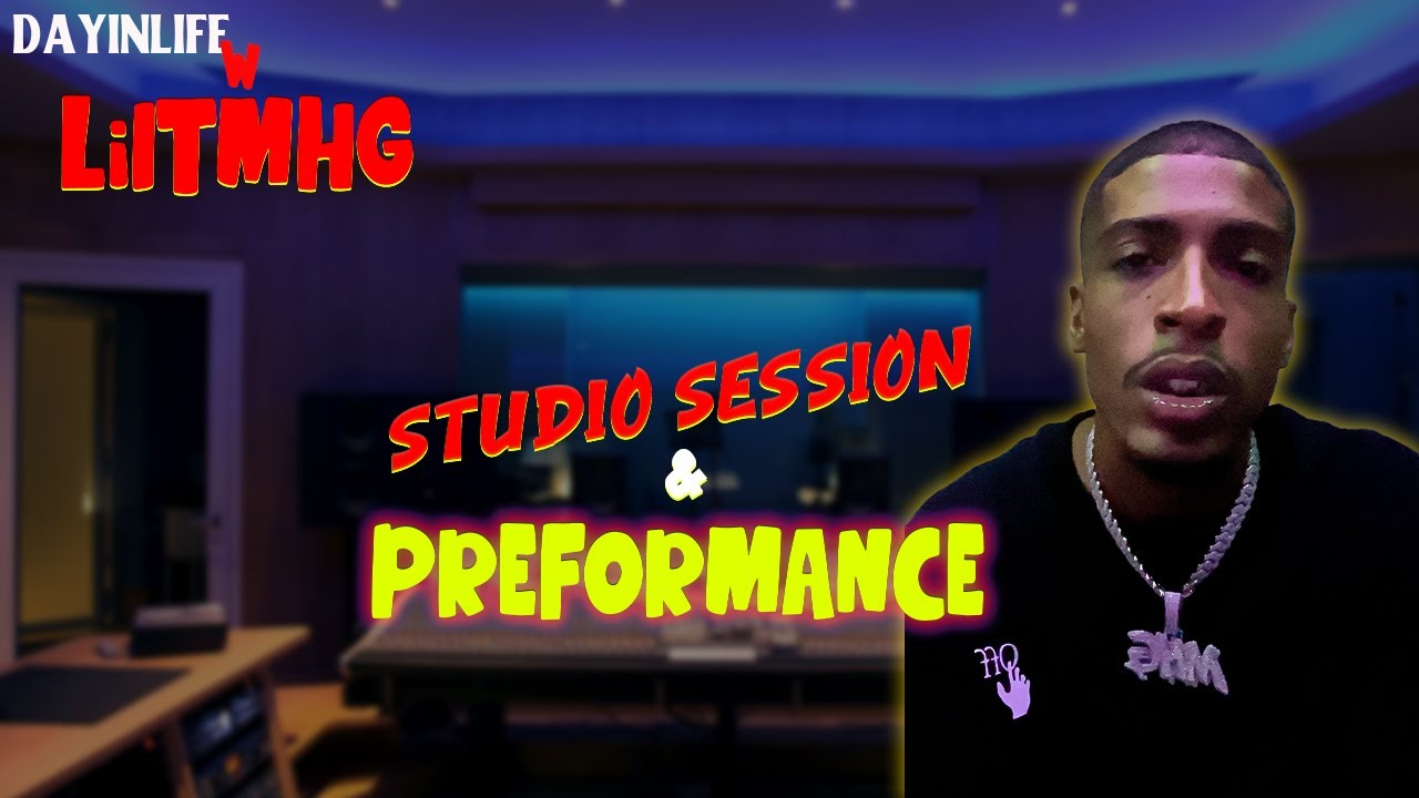 DAYINLIFEWLilTMHG STUDIO SESSION & PREFORMANCE