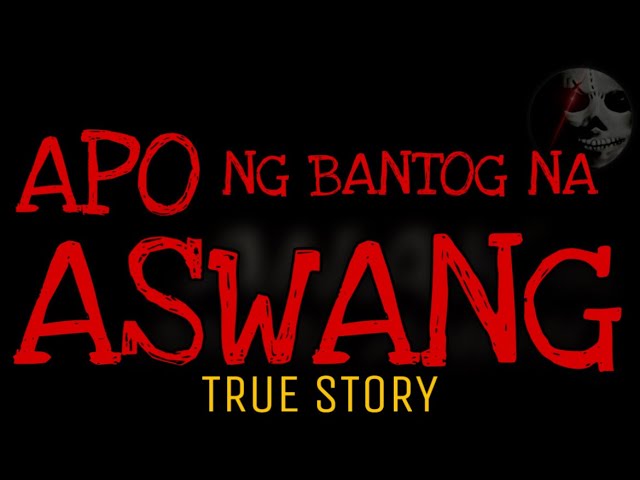 APO NG BANTOG NA ASWANG | True Story