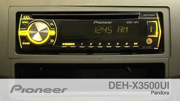 How To - DEH-X3500UI - Pandora