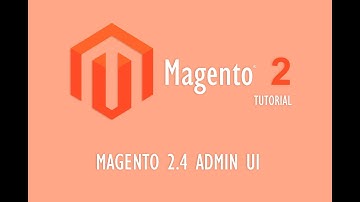 Magento 2.4 Admin UI