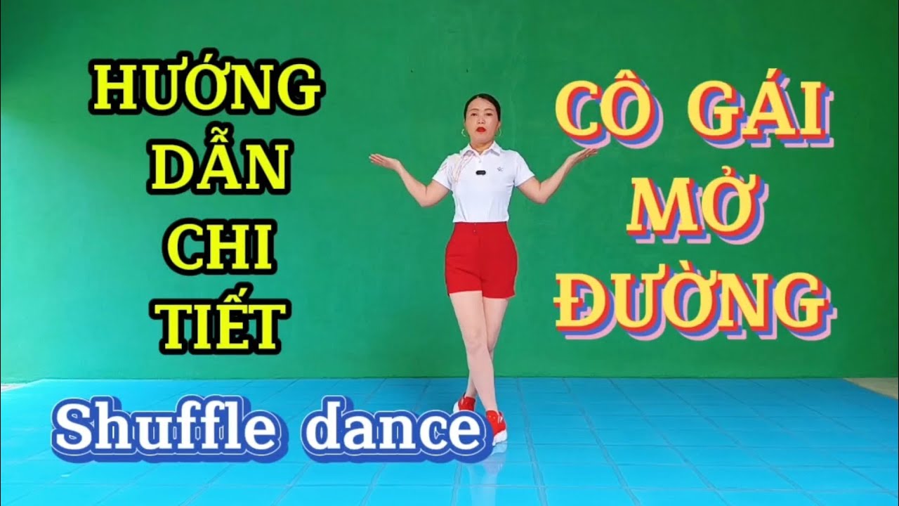 Hướng dẫn nhảy CÔ GÁI MỞ ĐƯỜNG/Shuffle dance