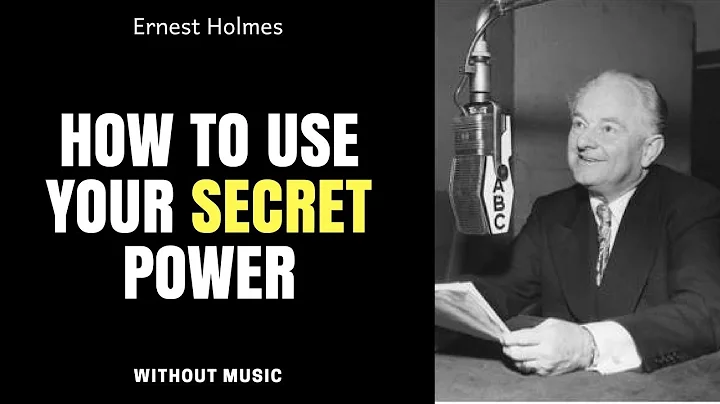 How To Use Your Secret Power - Ernest Holmes - without music