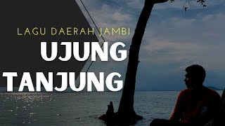 LAGU DAERAH JAMBI || UJUNG TANJUNG || Fathur Rahman Mahfuzh