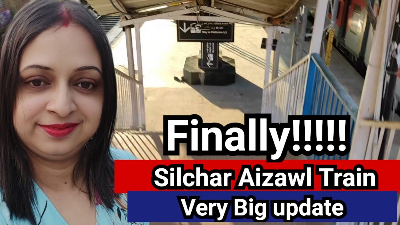 Silchar Sairang New Train service Very Big update Barak valley nfr nf railway | Silchar Assam