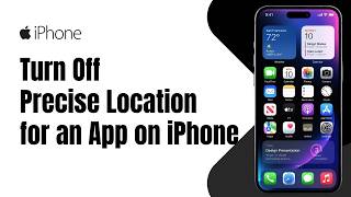 How to Turn Off Precise Location for an App on iPhone