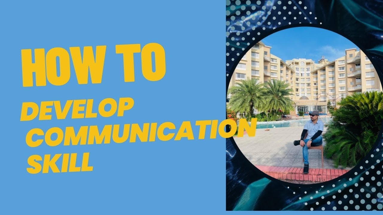 how-to-develop-communication-skills-md-mostafiz-rahman-motivational