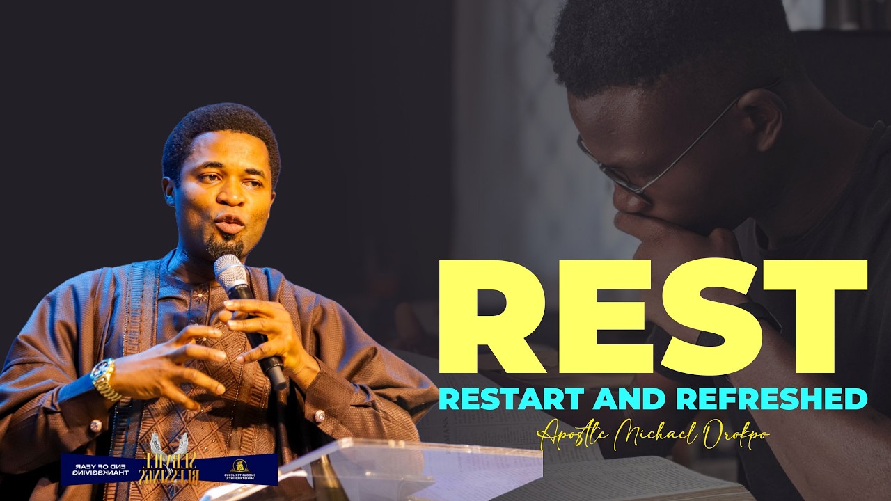 REST (RESTART AND REFRESHED) - Apostle Michael Orokpo 