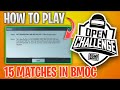 How To Play 15 Matches in BMOC | How To Play BMOC In Game Qualifiers | How To Qualify in BMOC